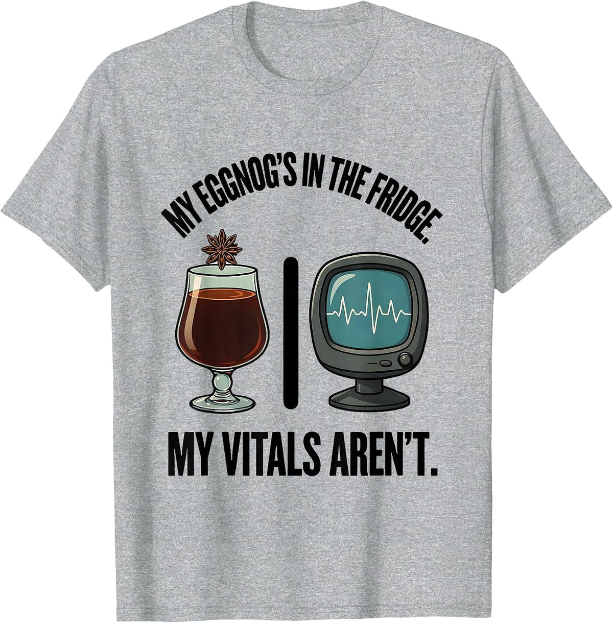 Men's My Eggnog's In The Fridge, My Vitals Aren't Funny Nurse T-Shirt - Heather Grey