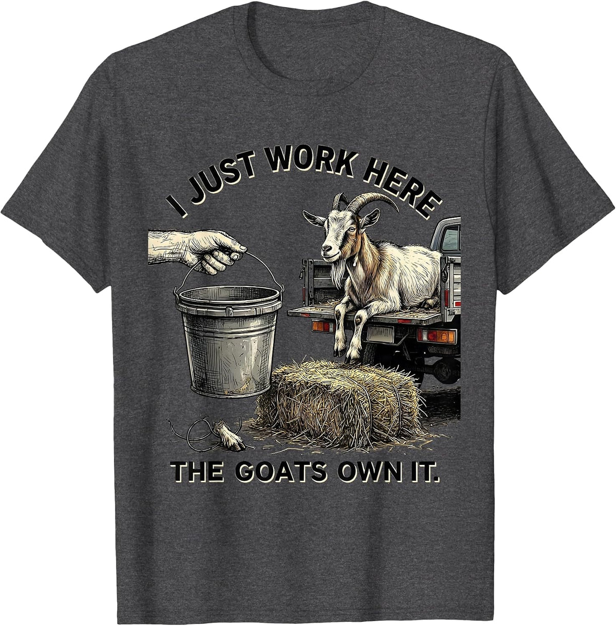 Men's I Just Work Here The Goats Own It Funny Goat Farmer Owner T-Shirt - Dark Heather Grey