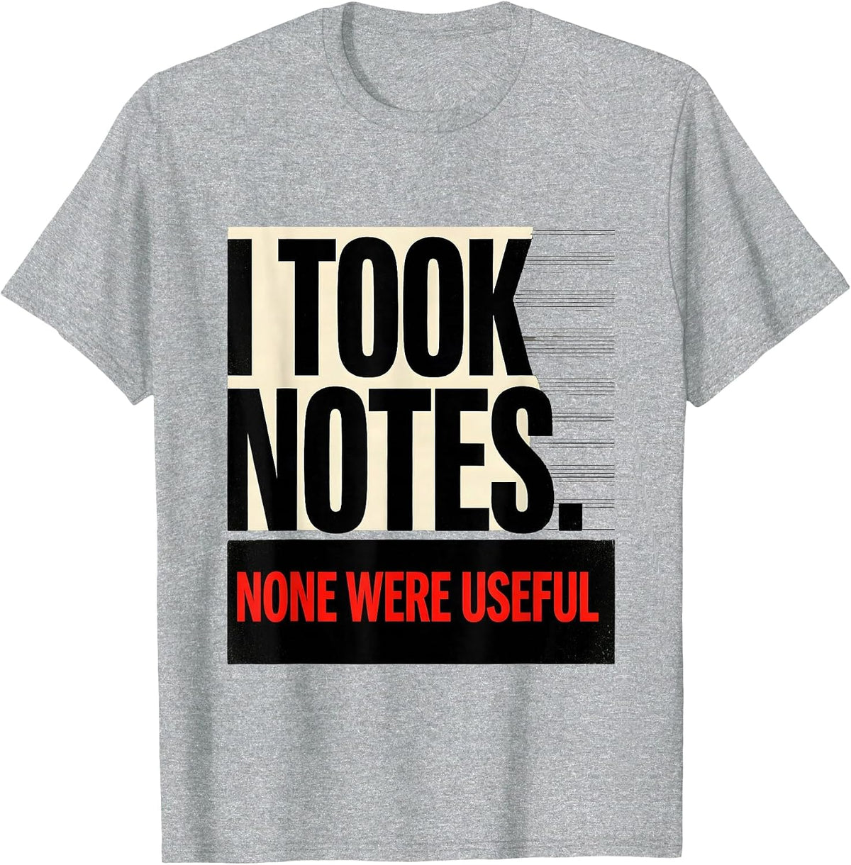 Men's I Took Notes None Were Useful Funny Sarcastic Dry Humor T-Shirt - Heather Grey