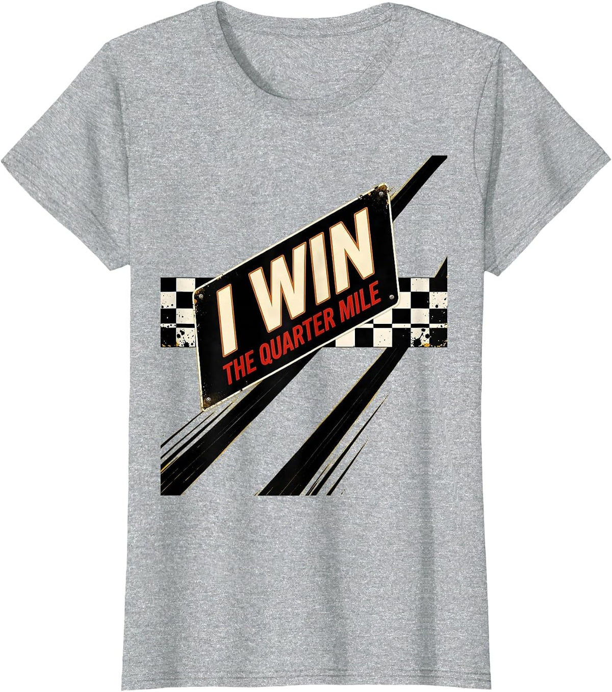 I Win The Quarter Mile Bold Drag Racing Checkered Flag T-Shirt - Heather Grey