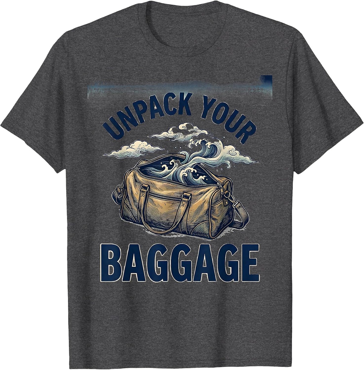 Unpack Your Baggage Mental Health Matters Design T-Shirt - Dark Heather Grey