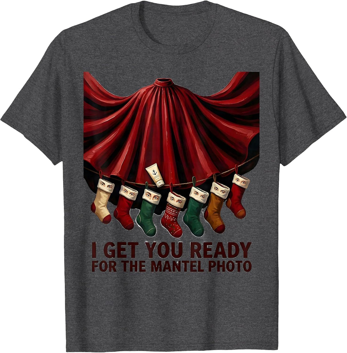 I Get You Ready For The Mantel Photo Funny Esthetician T-Shirt - Dark Heather Grey