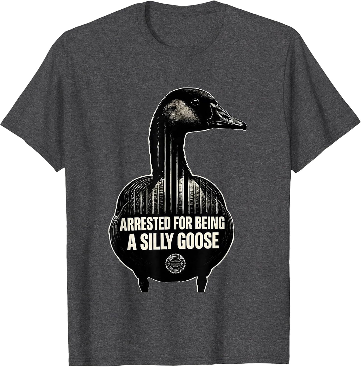 Arrested For Being A Silly Goose Funny Goose Meme Humor T-Shirt - Dark Heather Grey