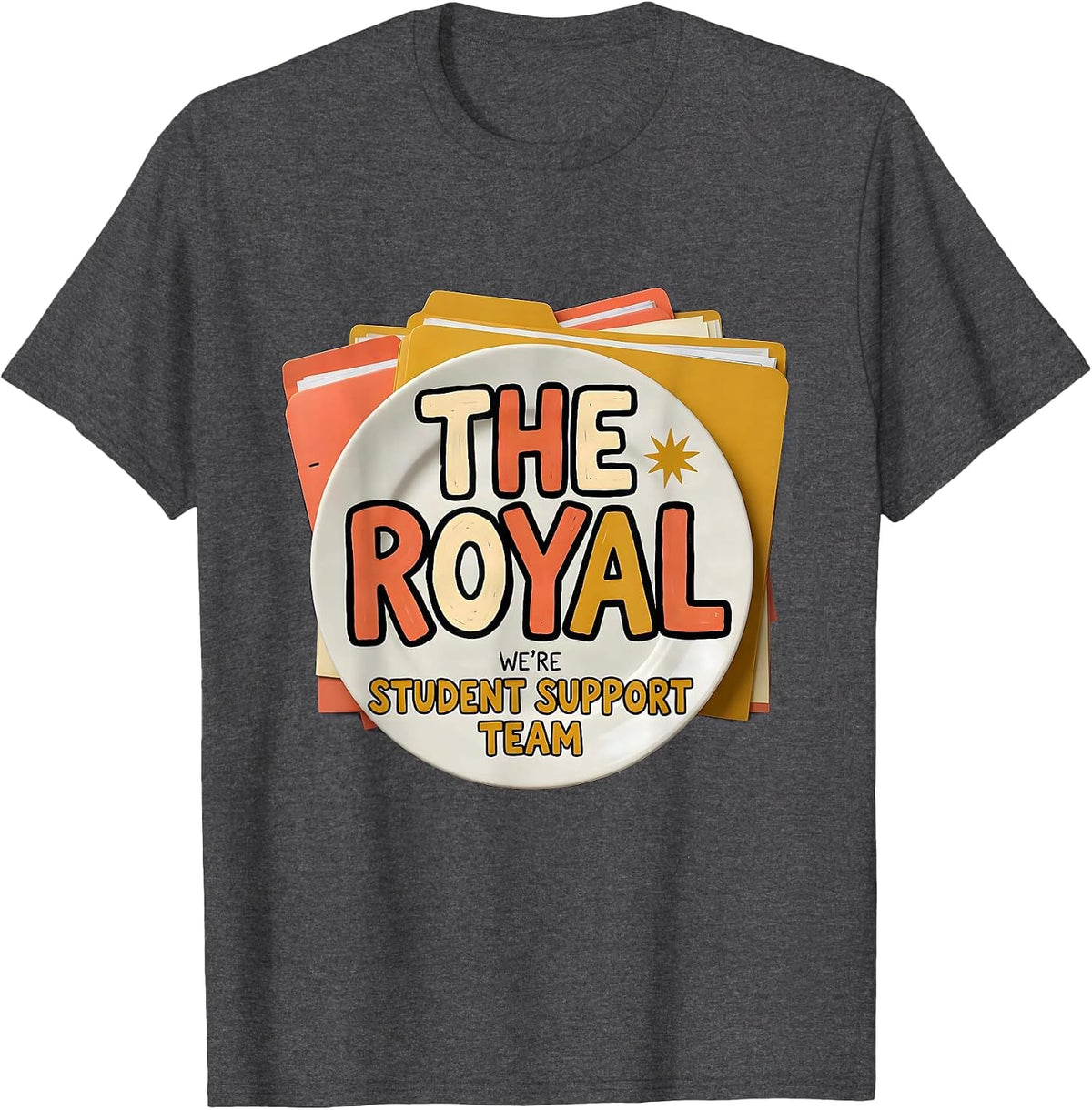 We're The Royal Student Support Team Bold Teacher T-Shirt - Dark Heather Grey