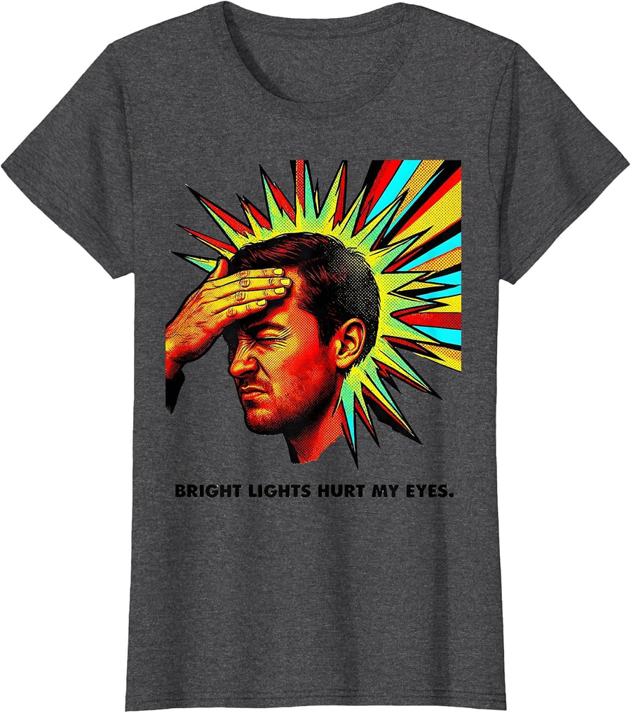 Women's Bright Lights Hurt My Eyes Pop Art Neurodiversity Meme Humor T-Shirt - Dark Heather Grey