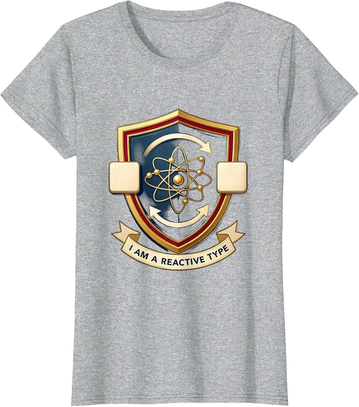 Women's I Am A Reactive Type Funny Chemistry Science Student Gift T-Shirt - Heather Grey