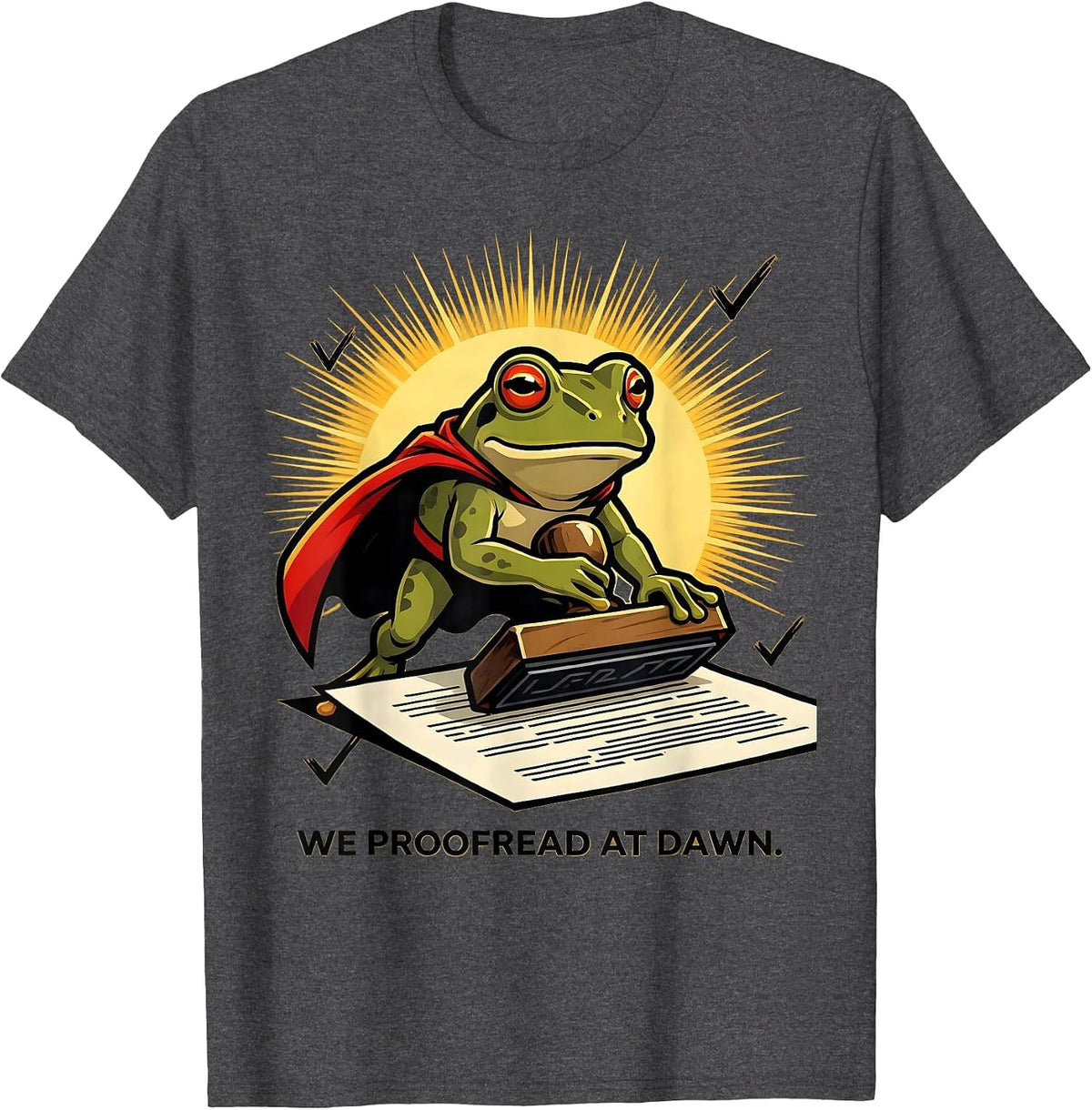 We Proofread At Dawn Funny Frog Teacher English Reader T-Shirt - Dark Heather Grey