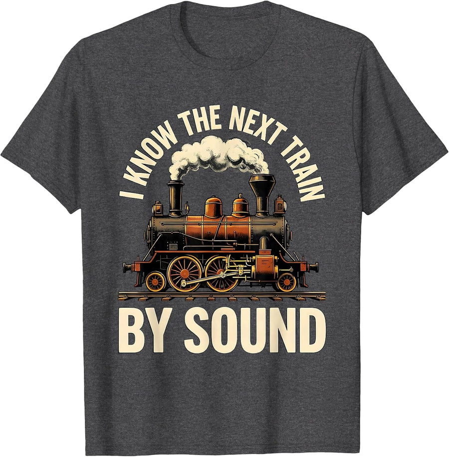 Men's I Know The Next Train By Sound Funny Train Enthusiast Steam T-Shirt - Dark Heather Grey