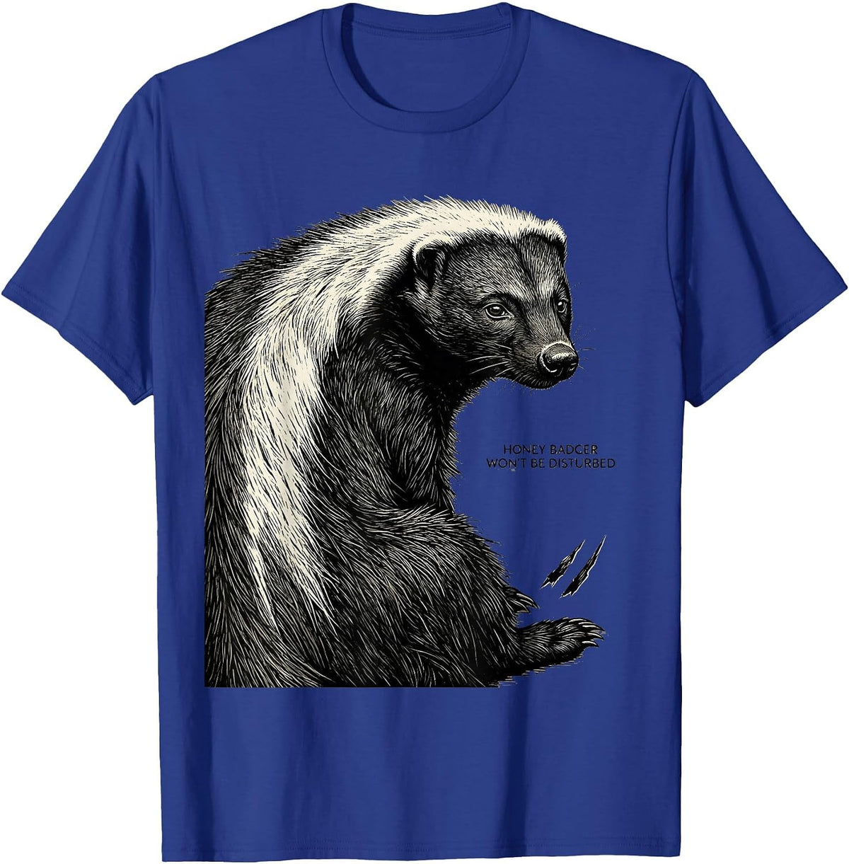 Men's Honey Badger Won't Be Disturbed Funny Animal Humor T-Shirt - Royal Blue