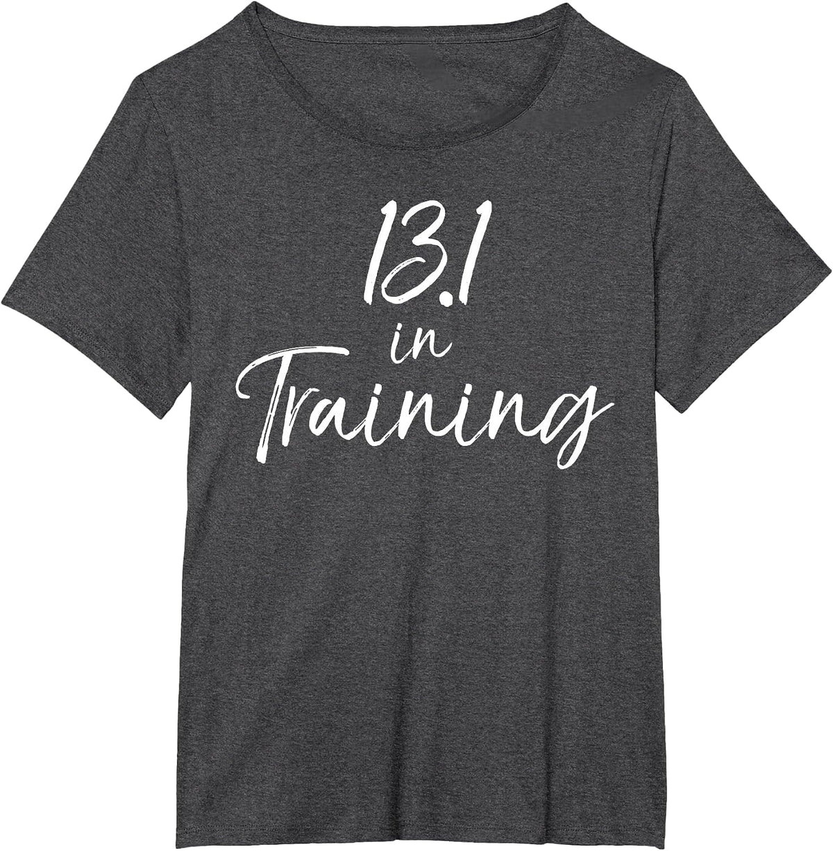Cute Half Marathon Training Gear for Women 13.1 in Training T-Shirt - Dark Heather Grey