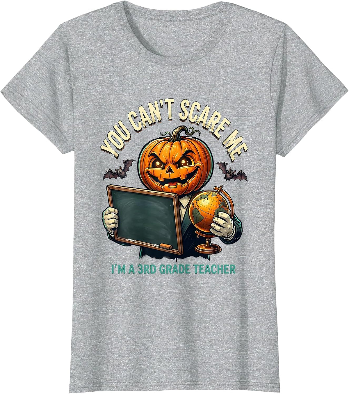 You Can't Scare Me I'm a 3rd Grade Teacher Halloween T-Shirt - Heather Grey