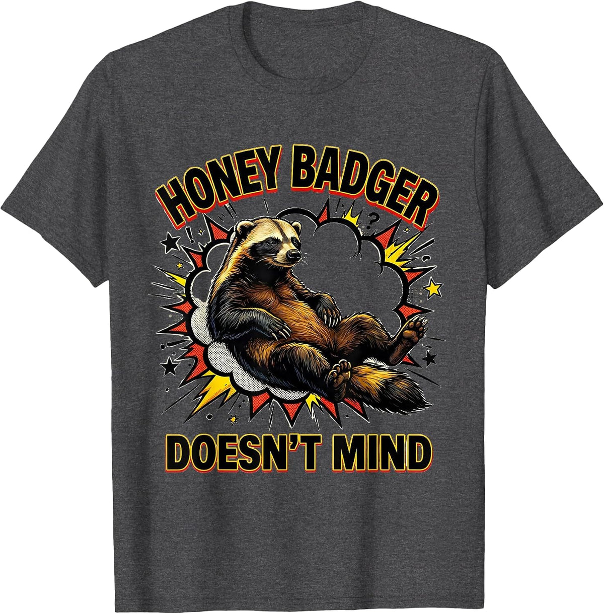 Honey Badger Doesn't Mind Pop Art Animal Lover Humor T-Shirt - Dark Heather Grey