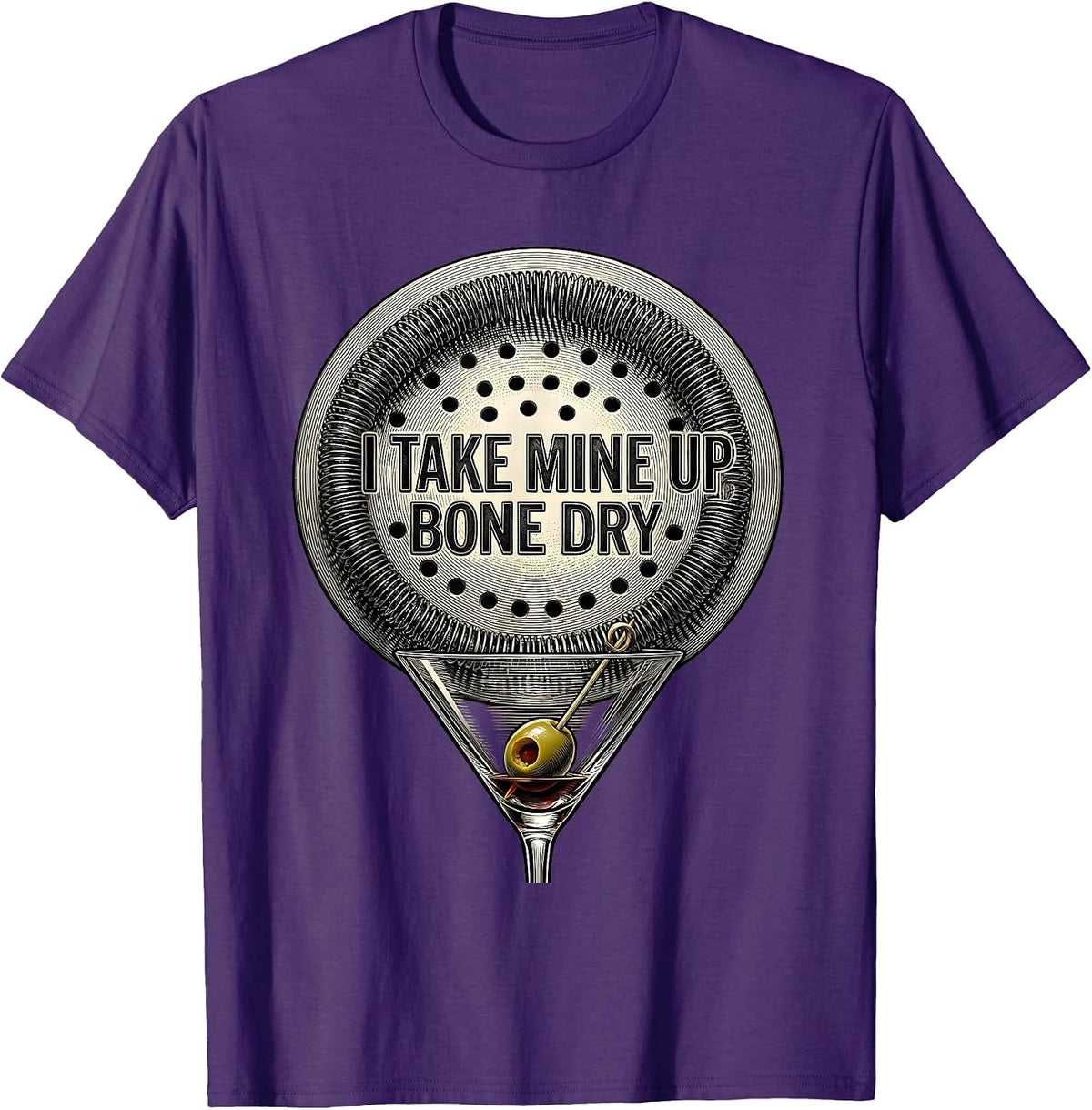 I Take Mine Up Bone Dry Martini Cocktail Lover Humor T-Shirt - Purple