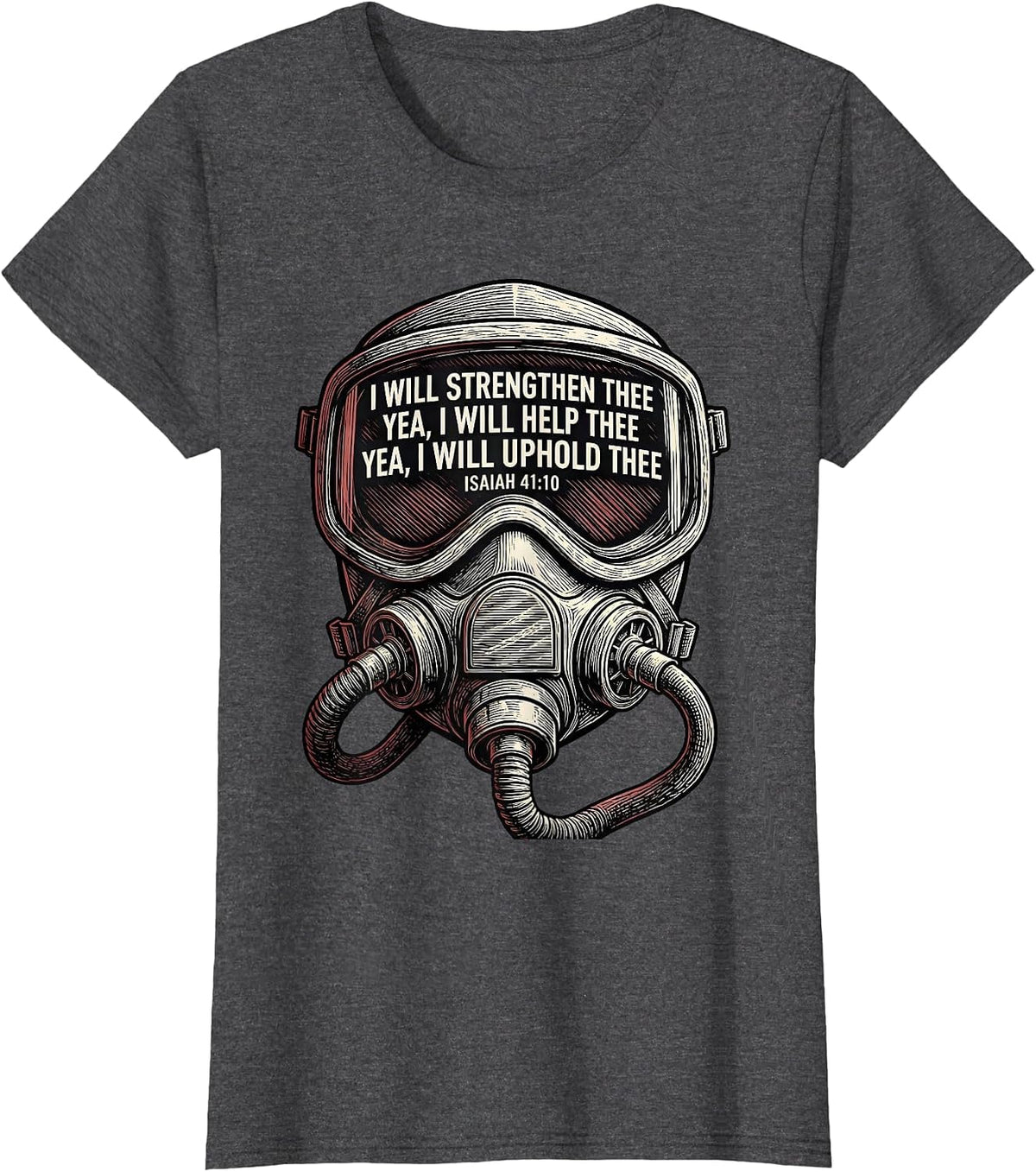 Women's I Will Strengthen Thee Isaiah 41:10 Faith Bible Verse T-Shirt - Dark Heather Grey