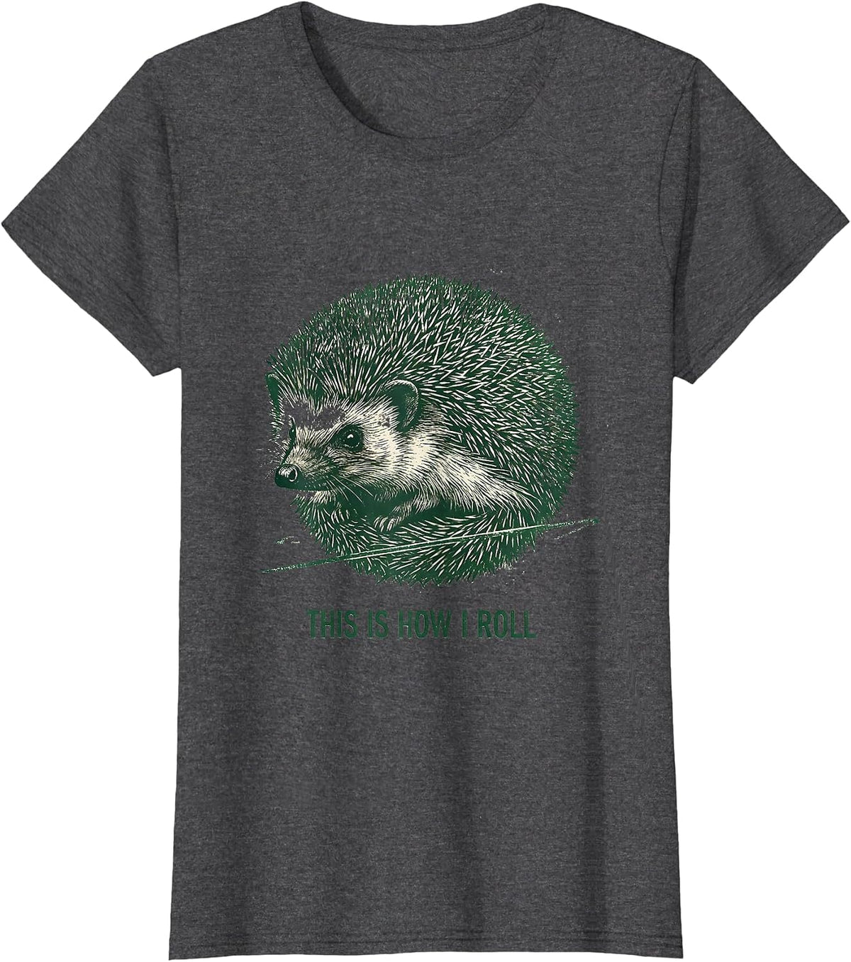 Women's This Is How I Roll Funny Hedgehog Lover Whimsical Animal T-Shirt - Dark Heather Grey