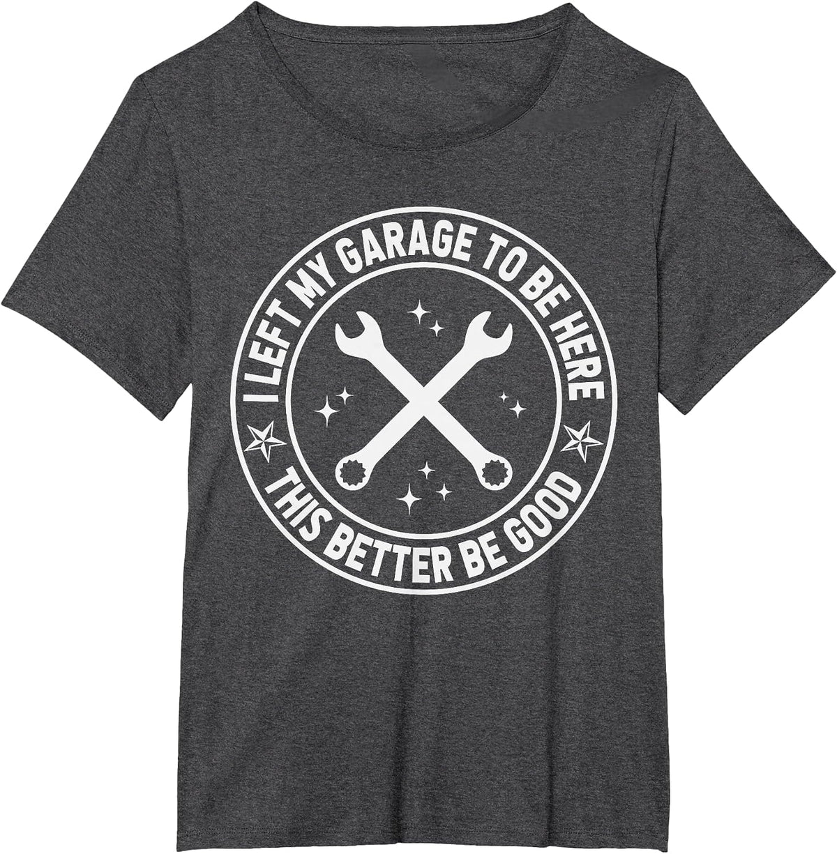 Car Mechanic I Left My Garage to Be Here Auto Engine Car Guy T-Shirt - Dark Heather Grey