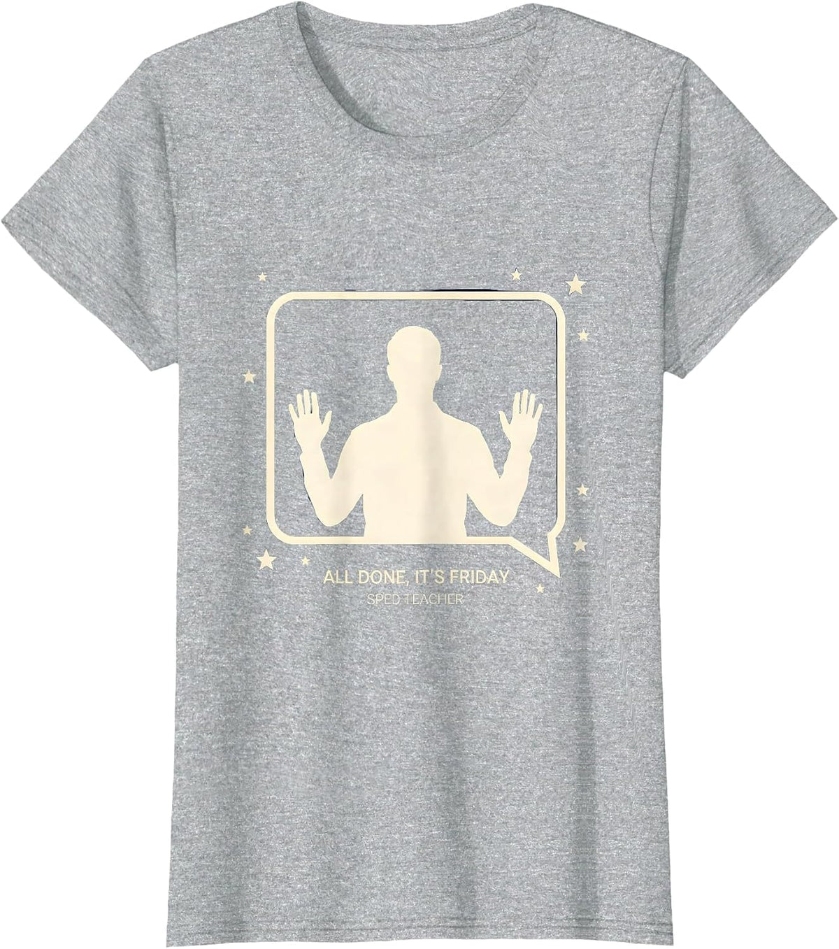 Women's All Done, It's Friday — SPED Teacher Classroom Humor T-Shirt - Heather Grey