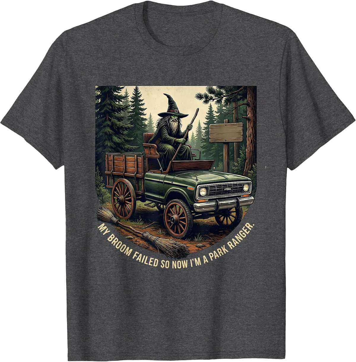 My Broom Failed So Now I'm A Park Ranger Vintage T-Shirt - Dark Heather Grey