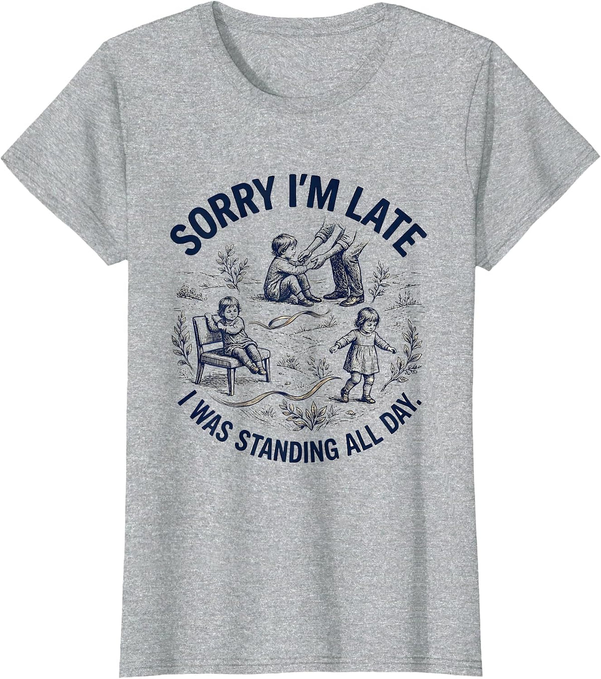 Sorry I'm Late, I Was Standing All Day Retro Occupational T-Shirt - Heather Grey