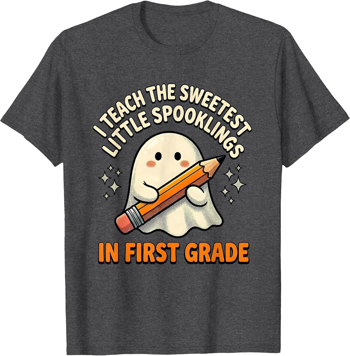 I Teach The Sweetest Little Spooklings In First Grade T-Shirt - Dark Heather Grey