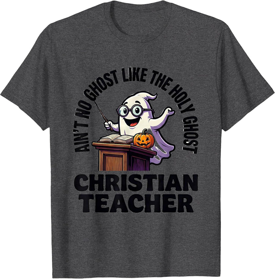Men's Ain't No Ghost Like The Holy Ghost Christian Teacher T-Shirt - Dark Heather Grey