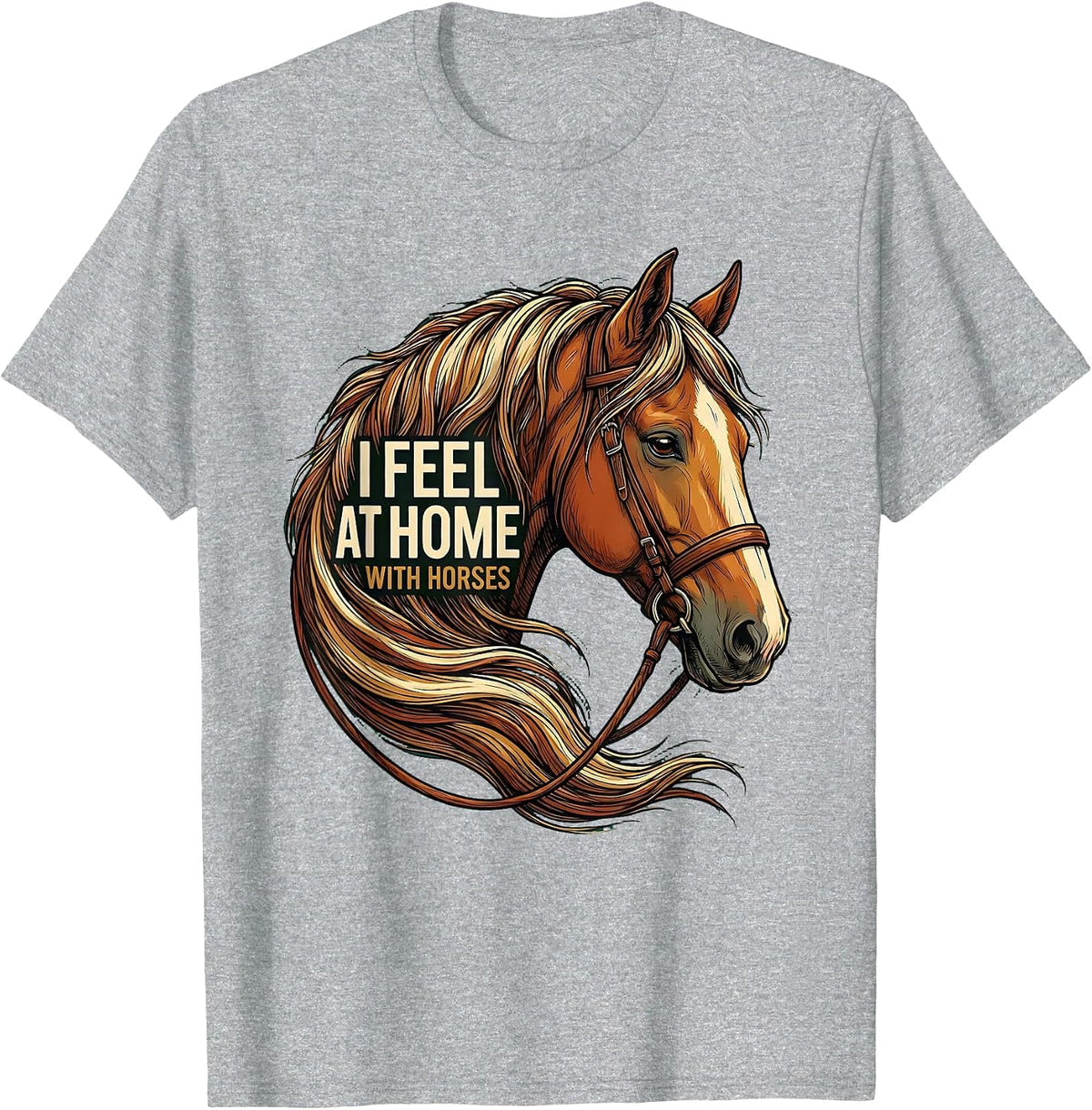 Men's I Feel At Home With Horses Funny Horse Lover Humor T-Shirt - Heather Grey