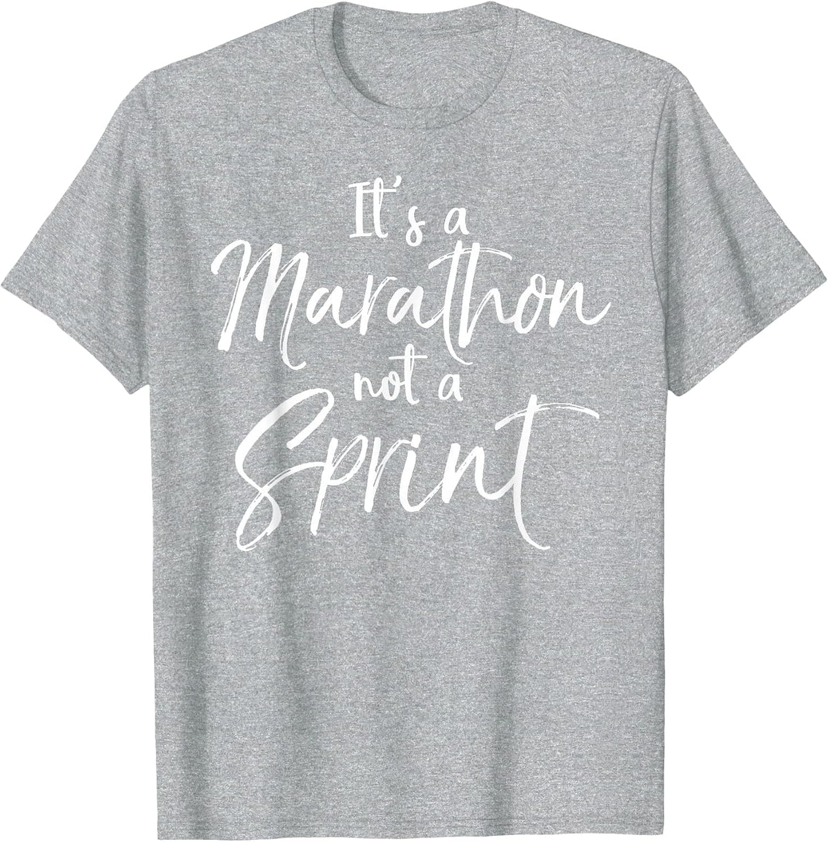 Funny Running Quote for Runners It's A Marathon Not A Sprint T-Shirt - Heather Grey