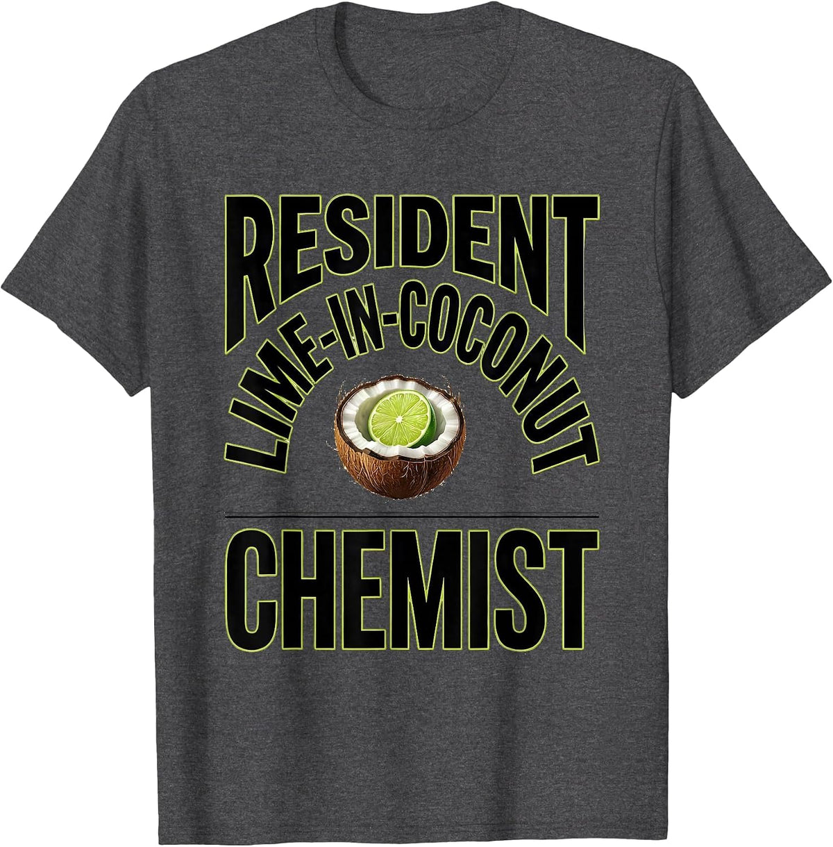 Resident Lime-In-Coconut Chemist Funny Tropical Cocktail T-Shirt - Dark Heather Grey