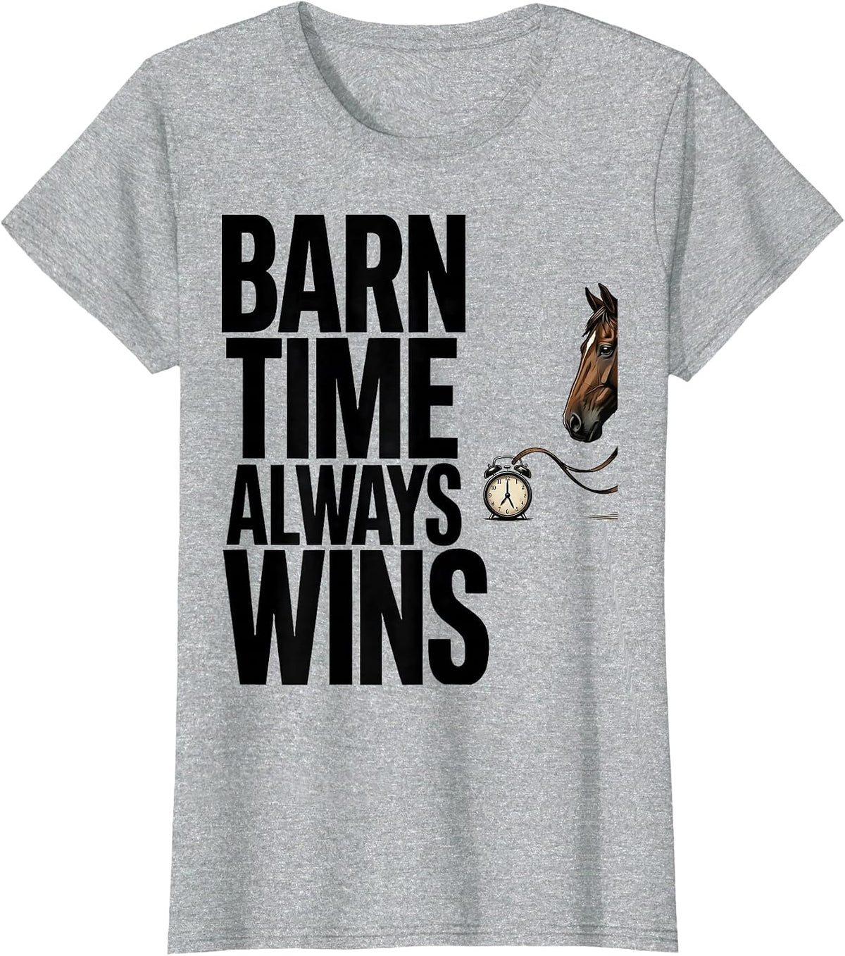 Barn Time Always Wins Funny Horse Lover Equestrian Humor T-Shirt - Heather Grey