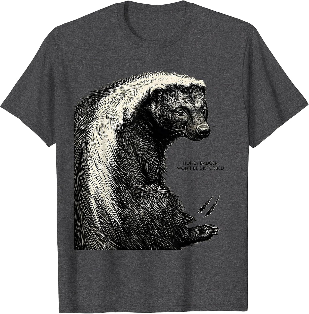 Men's Honey Badger Won't Be Disturbed Funny Animal Humor T-Shirt - Dark Heather Grey
