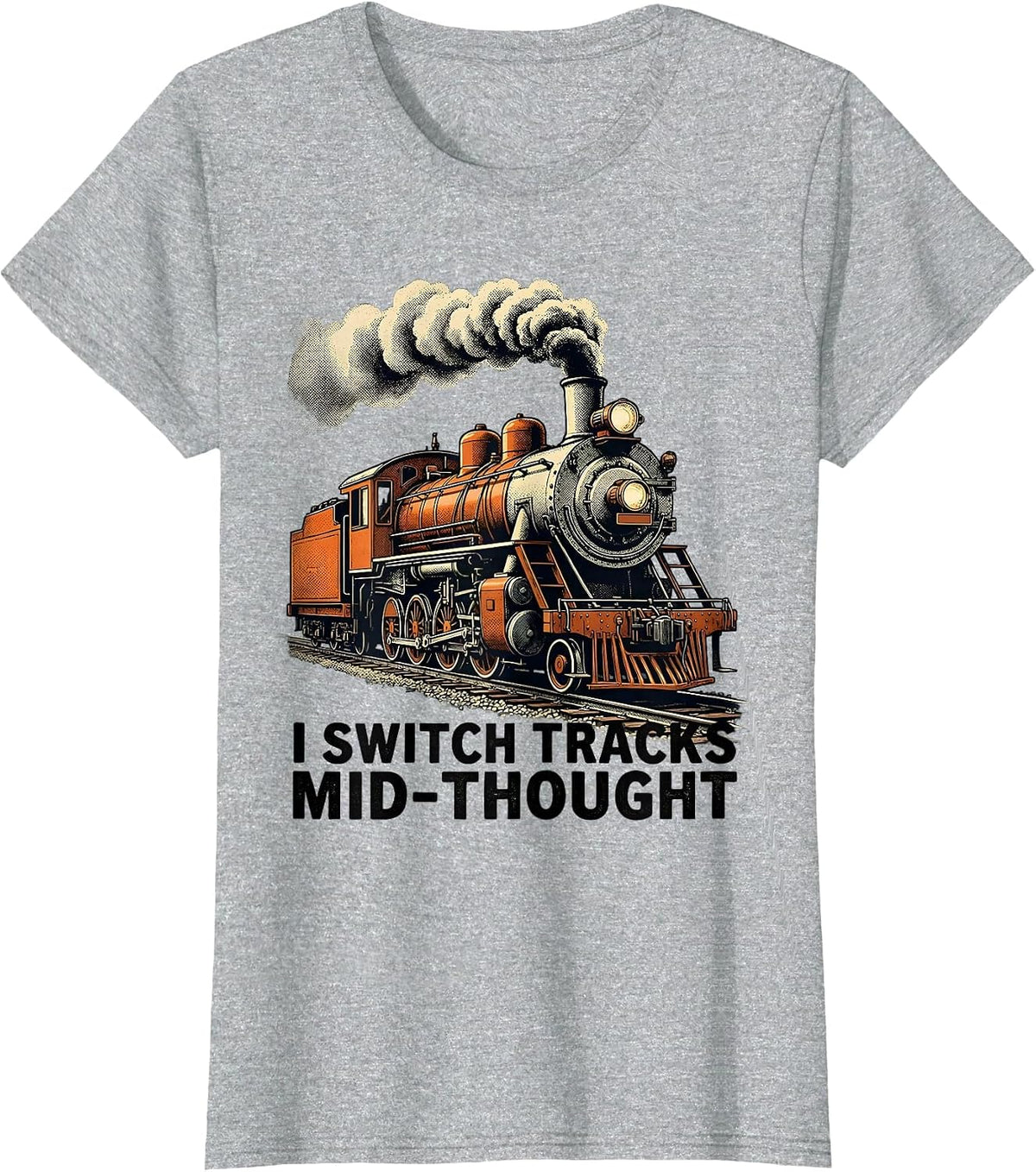 Women's I Switch Tracks Mid-Thought Funny Train Enthusiast T-Shirt - Heather Grey