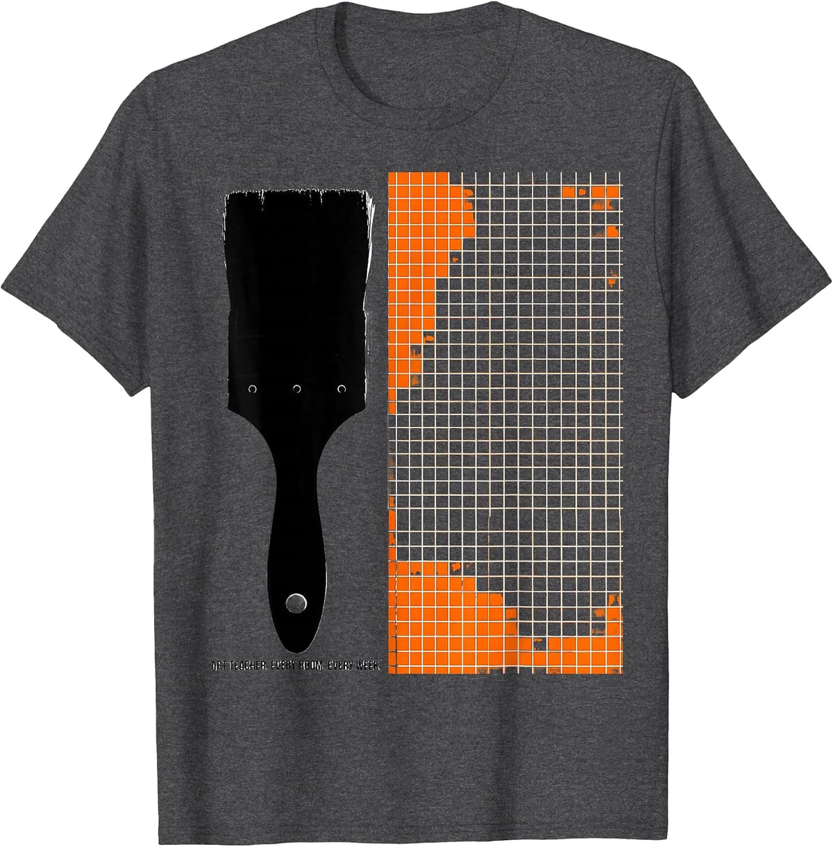 Art Teacher Every Room Every Week Brutalist Graphic Teacher T-Shirt - Dark Heather Grey