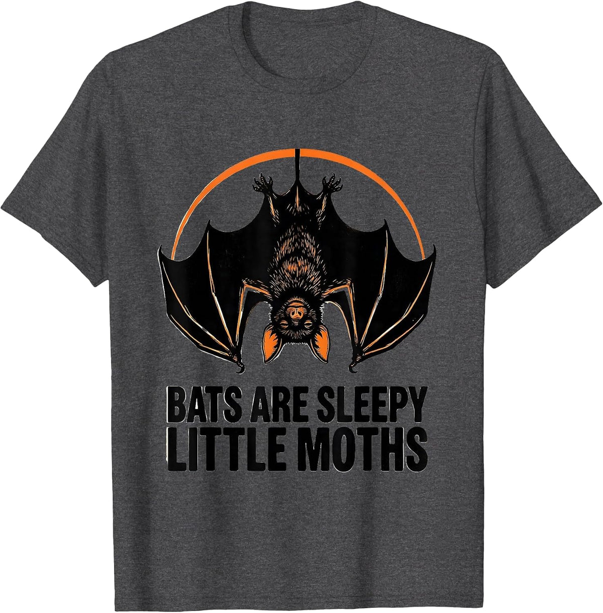 Bats Are Sleepy Little Moths Funny Bat Lover Wildlife T-Shirt - Dark Heather Grey