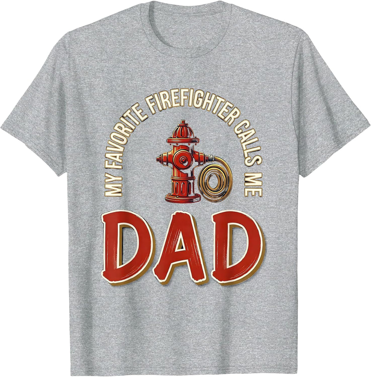 Men's My Favorite Firefighter Calls Me Dad Sentimental Tribute T-Shirt - Heather Grey