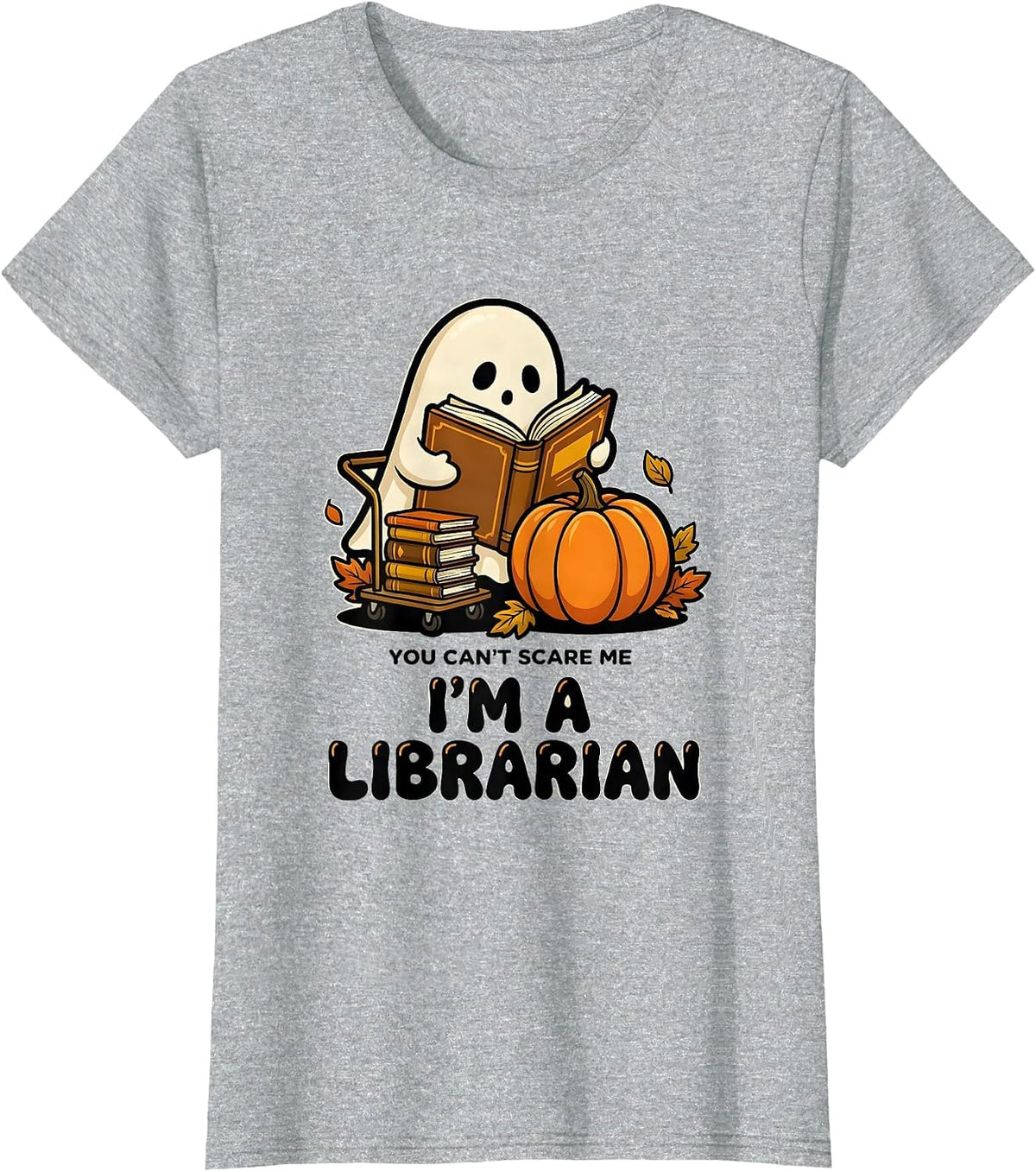You Can't Scare Me, I'm A Librarian Funny Teacher Ghost T-Shirt - Heather Grey