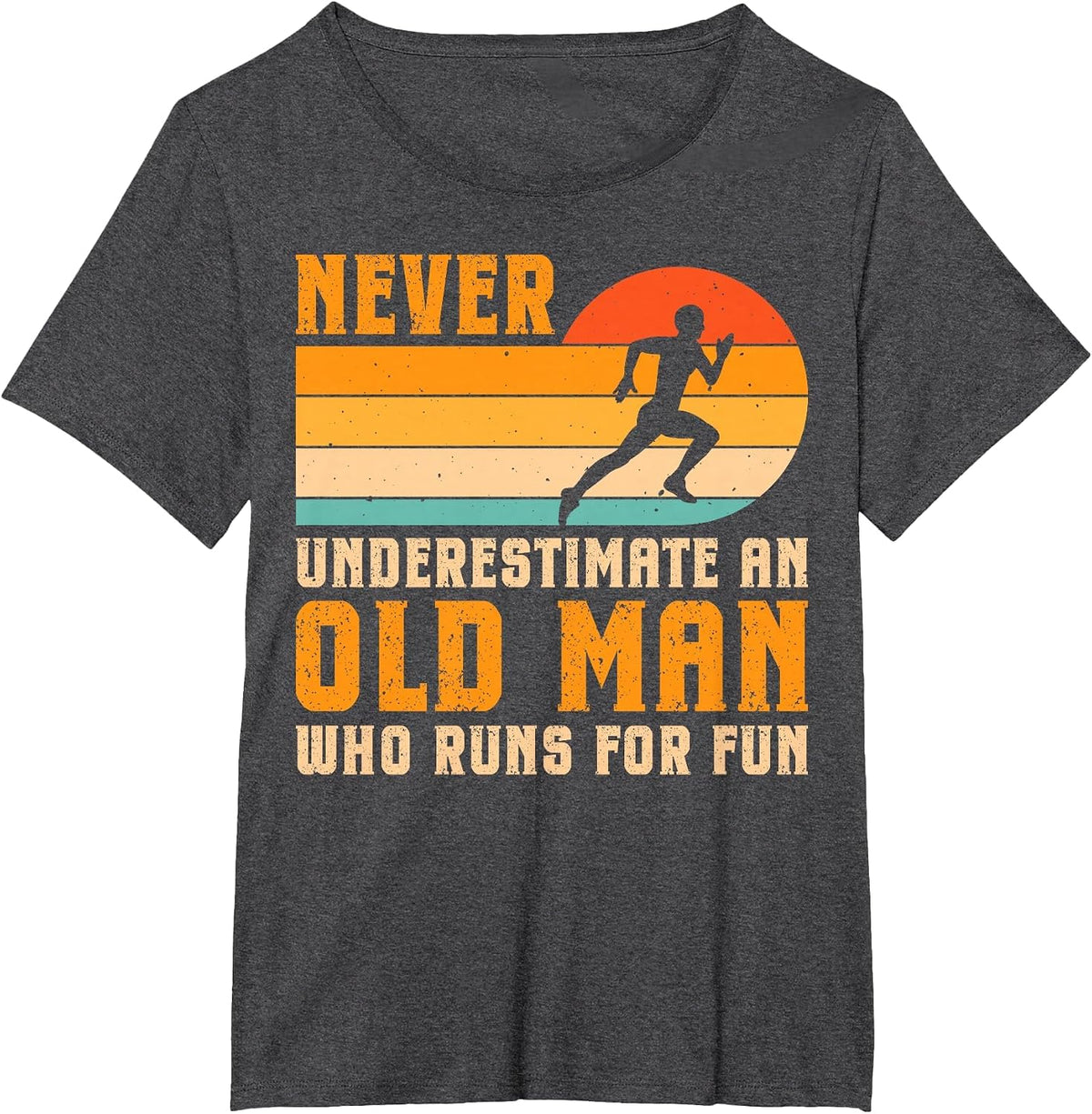 Never Underestimate an Old Man Who Runs for Fun T-Shirt - Dark Heather Grey