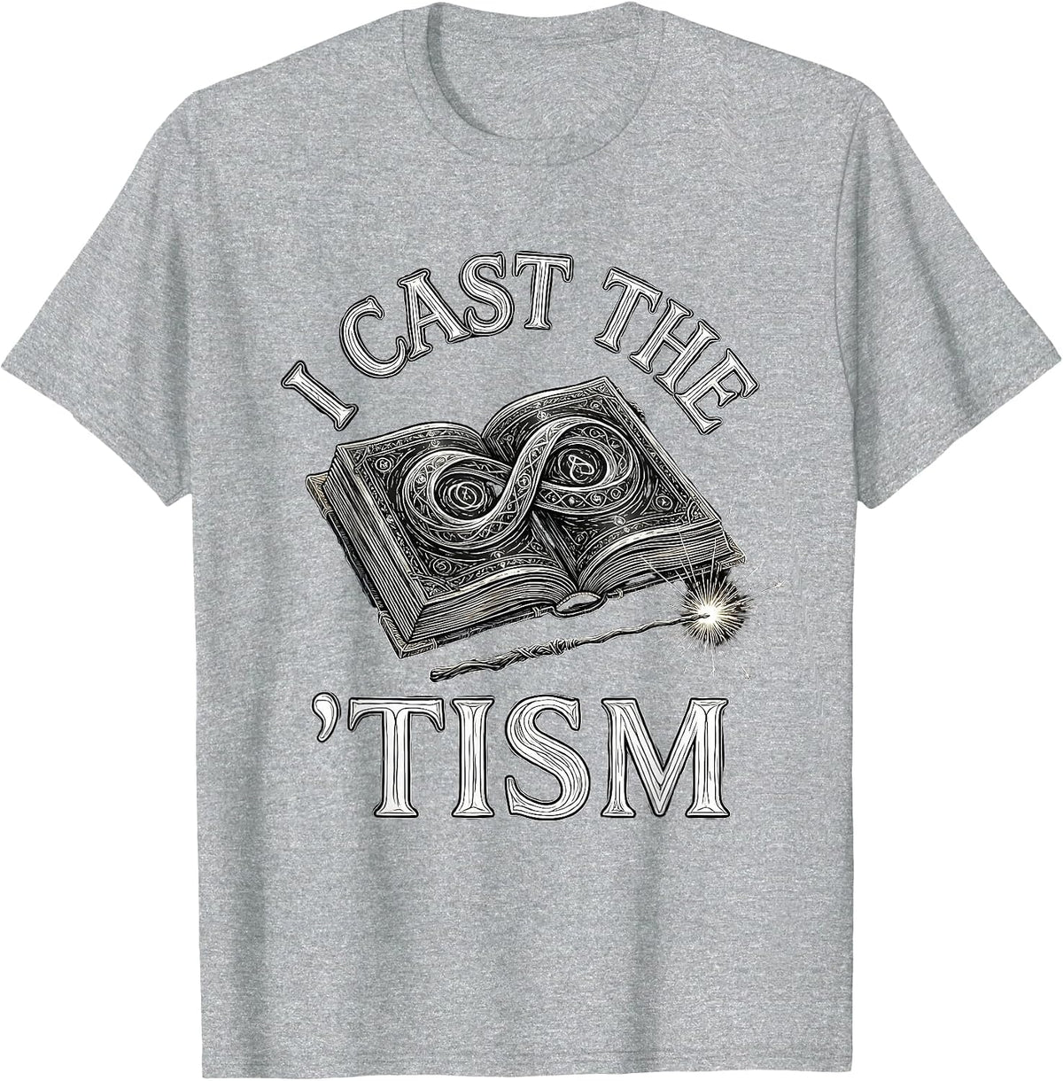 Men's I Cast The 'Tism Funny Neurodiversity Meme Autistic ADHD T-Shirt - Heather Grey
