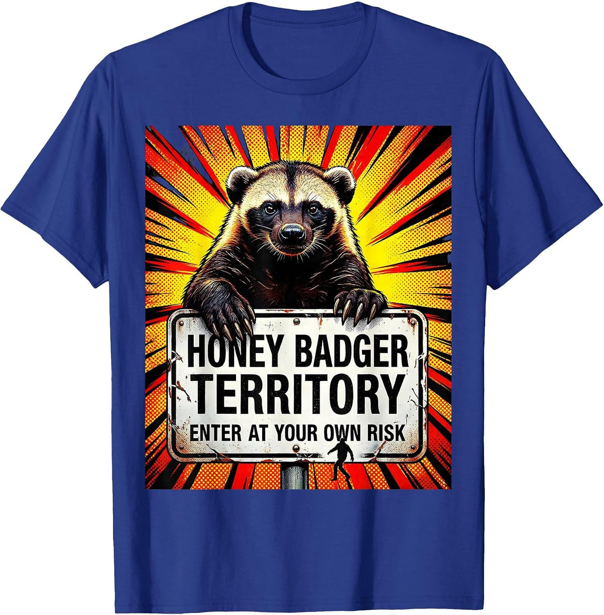 Honey Badger Territory Enter At Your Own Risk Funny T-Shirt - Royal Blue