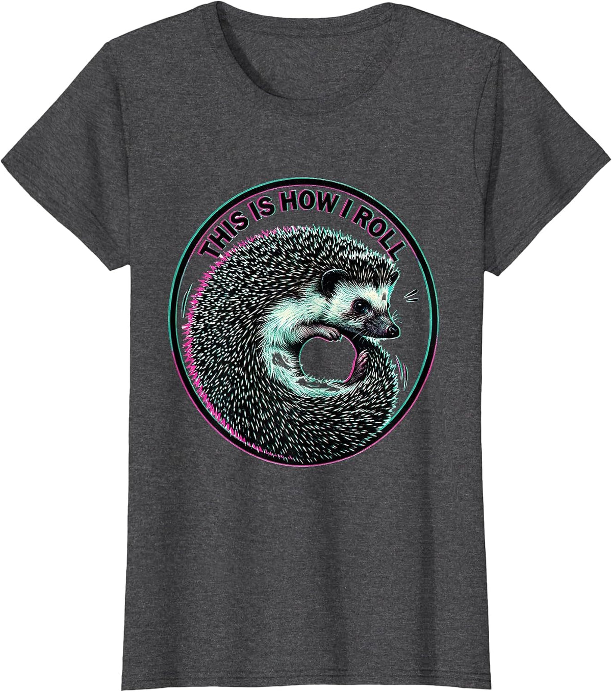 Women's This Is How I Roll Cute Hedgehog Lover Whimsical Humor T-Shirt - Dark Heather Grey