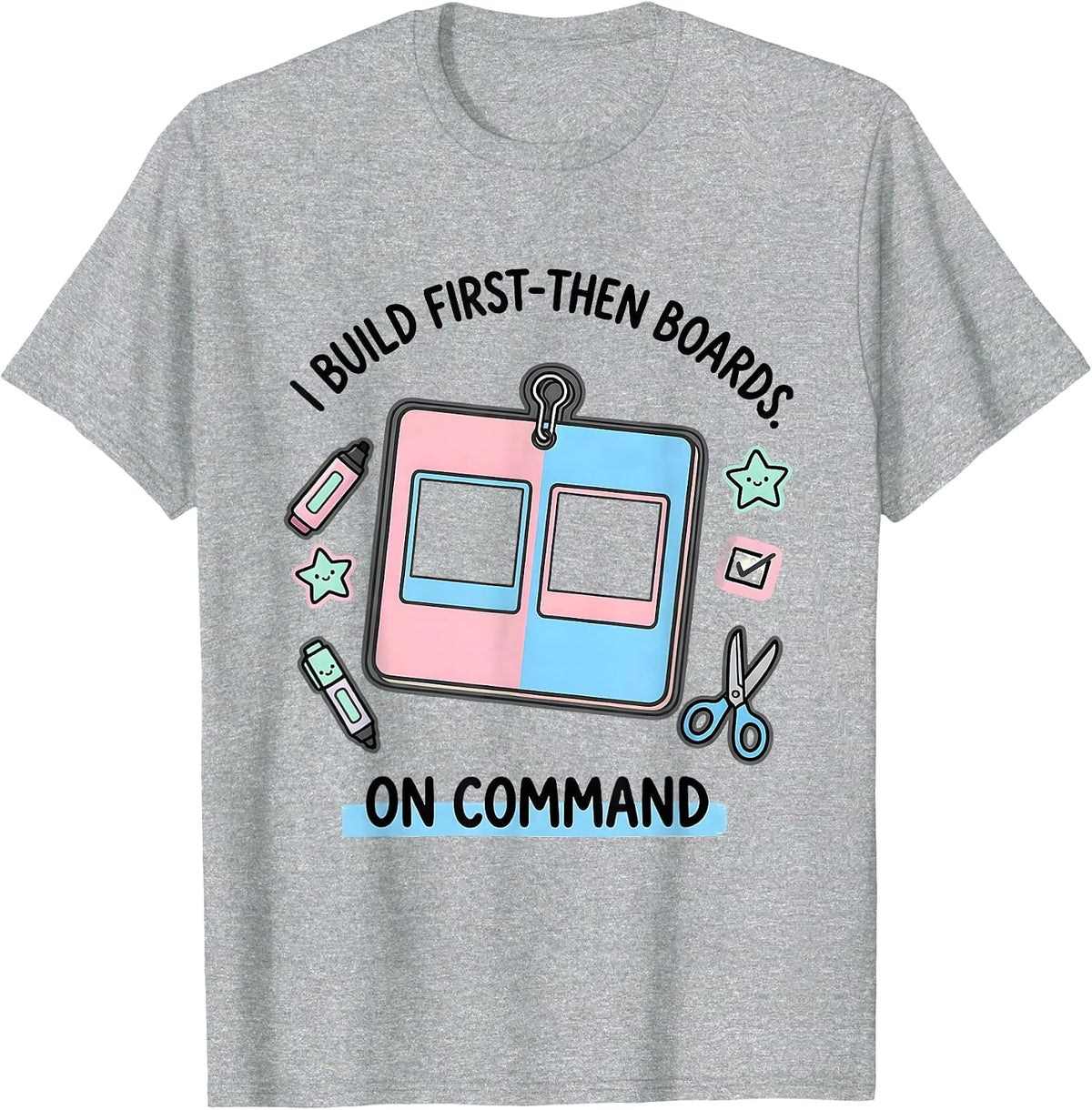 Men's I Build First-Then Boards On Command Special Education T-Shirt - Heather Grey