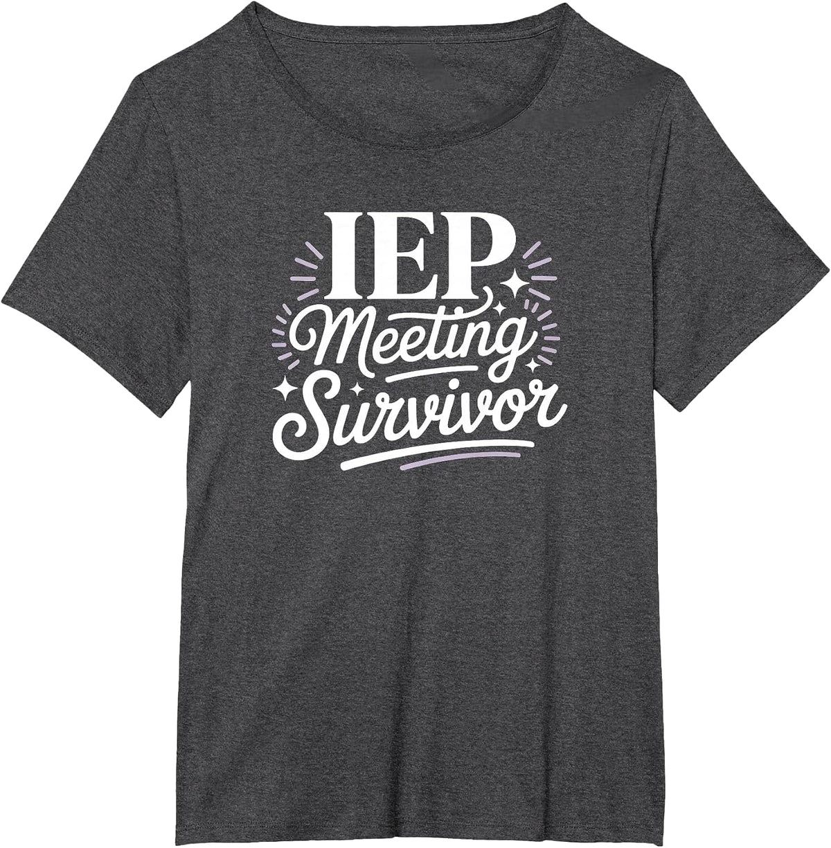 IEP Meeting Survivor Bold Empowering Statement T-Shirt - Dark Heather Grey