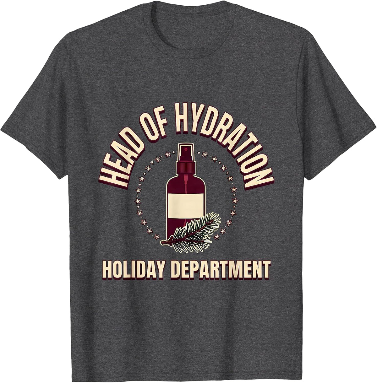 Head Of Hydration, Holiday Department Funny Esthetician T-Shirt - Dark Heather Grey