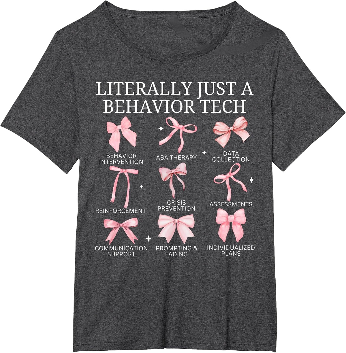 Literally Just A Behavior Tech RBT ABA Behavior Analyst Bow T-Shirt - Dark Heather Grey