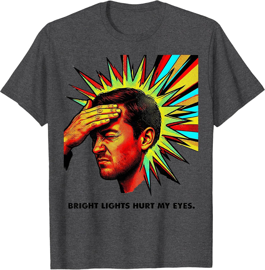 Men's Bright Lights Hurt My Eyes Pop Art Neurodiversity Meme Humor T-Shirt - Dark Heather Grey