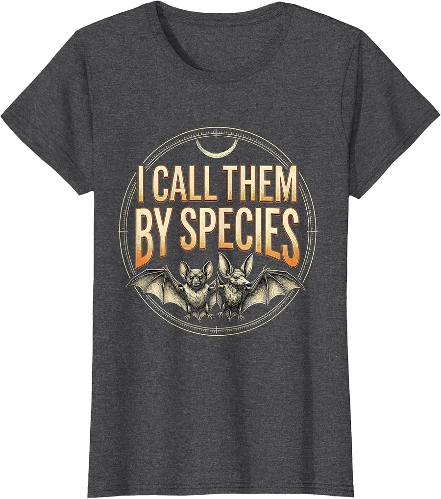 Women's I Call Them By Species Funny Bat Lover Halloween Wildlife T-Shirt - Dark Heather Grey