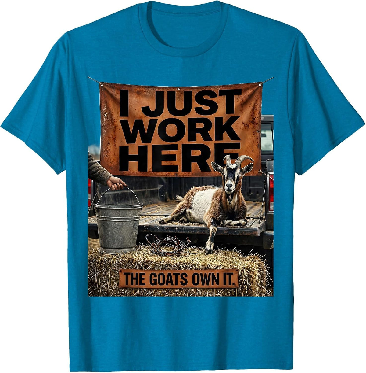 I Just Work Here The Goats Own It Funny Goat Owner Farmer T-Shirt - Sapphire Blue