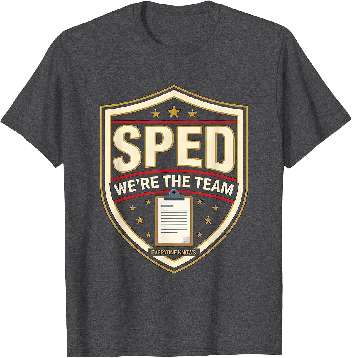 We're The SPED Team Everyone Knows Funny Special Education T-Shirt - Dark Heather Grey