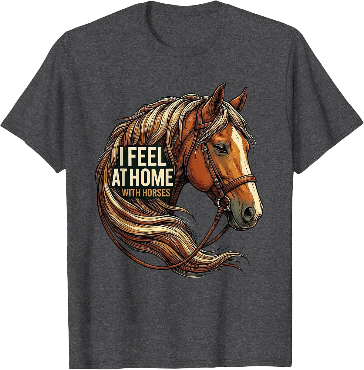Men's I Feel At Home With Horses Funny Horse Lover Humor T-Shirt - Dark Heather Grey