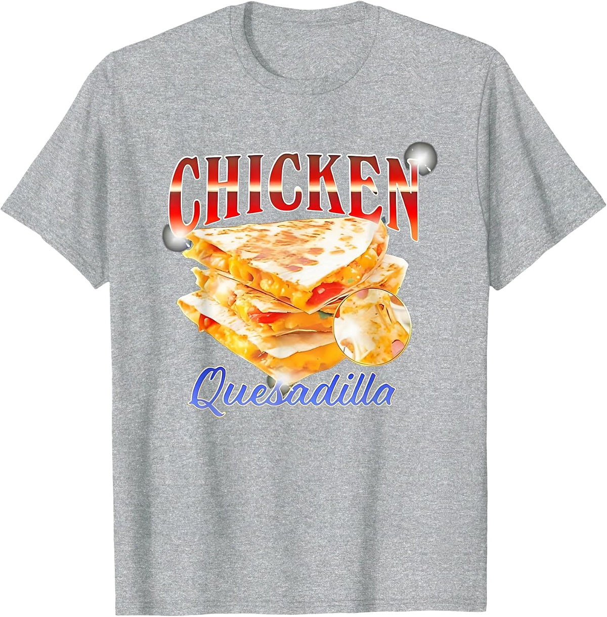Chicken Quesadilla Funny for Men Women T-Shirt - Heather Grey