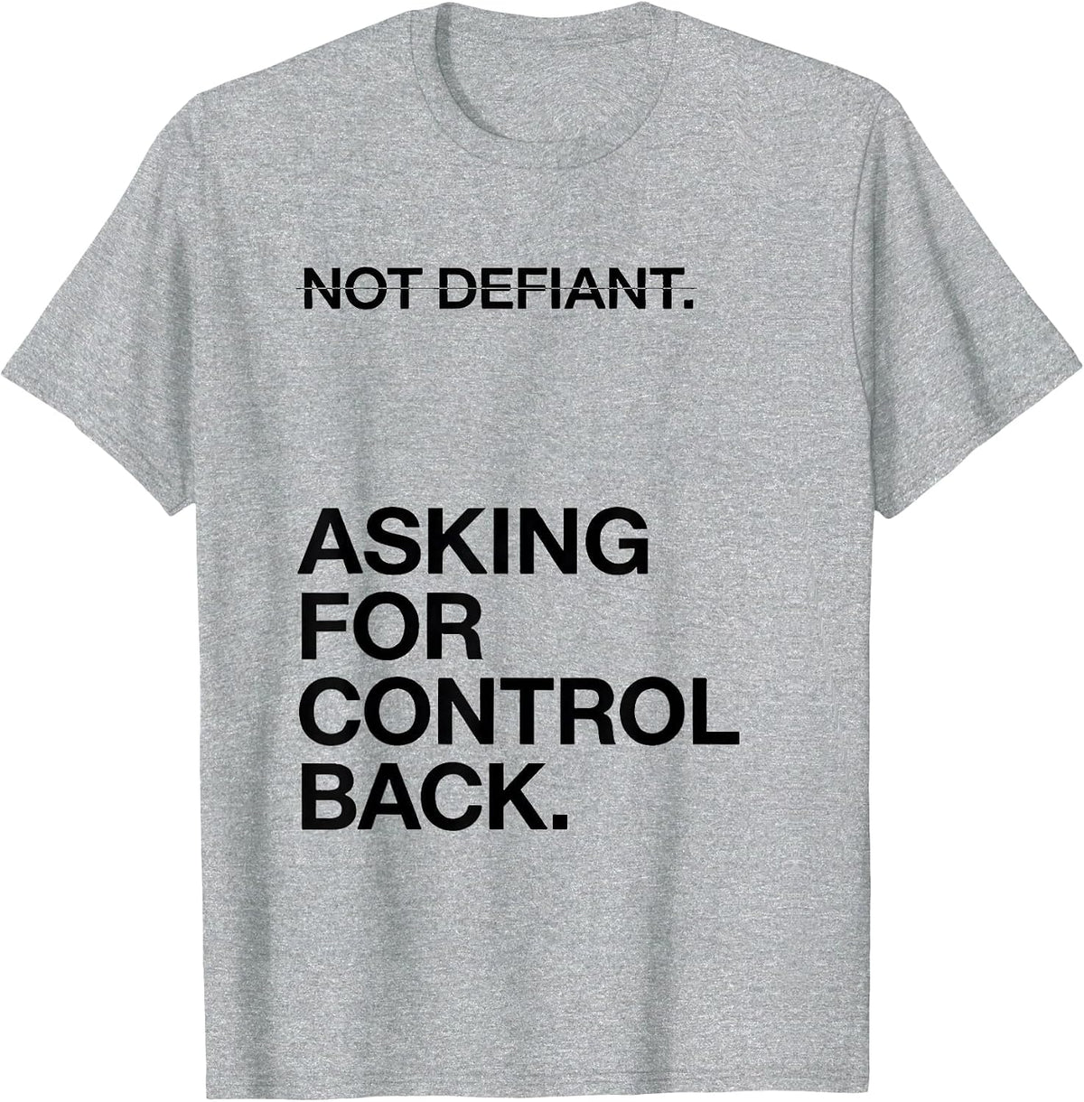 Men's Not Defiant Asking For Control Back Special Education T-Shirt - Heather Grey